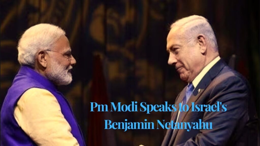 Pm Modi Speaks to Israel's Benjamin Netanyahu