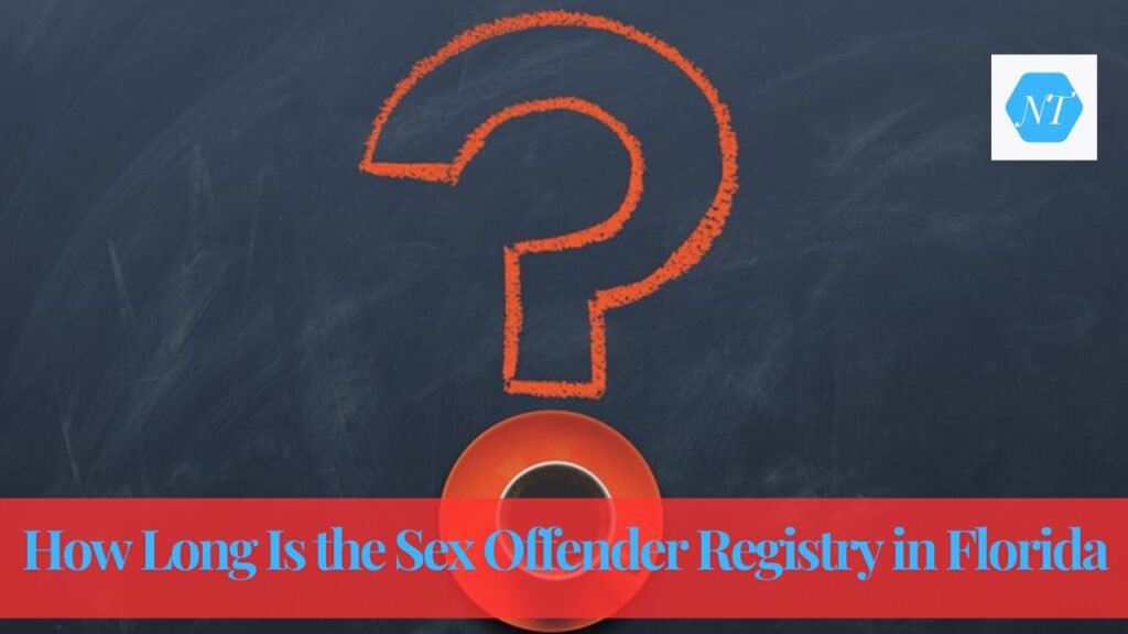 How Long Is the Sex Offender Registry in Florida​